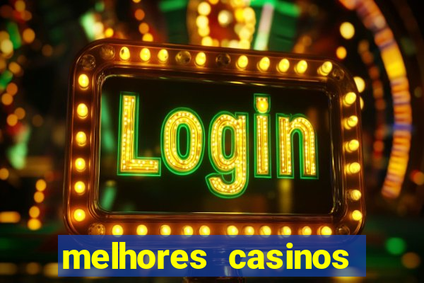 melhores casinos online do mundo