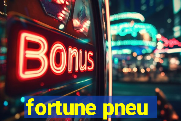 fortune pneu