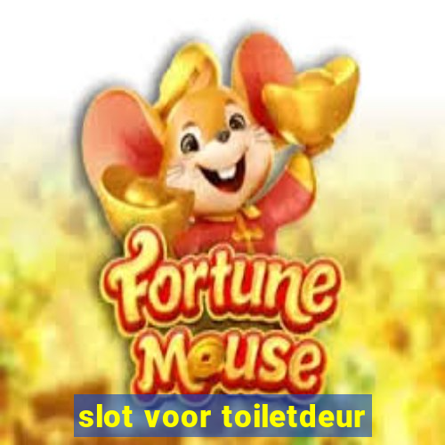 slot voor toiletdeur