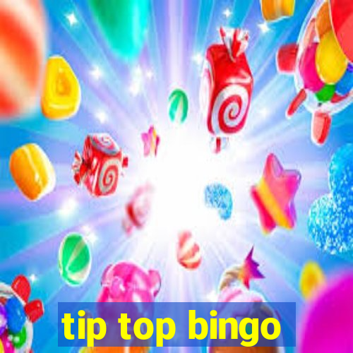 tip top bingo