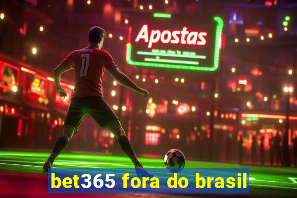 bet365 fora do brasil