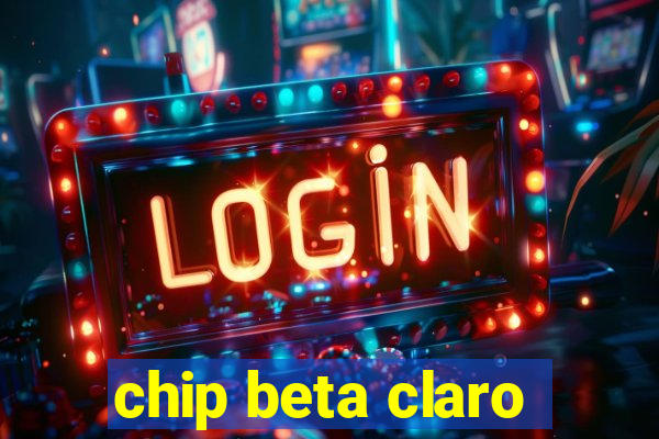 chip beta claro