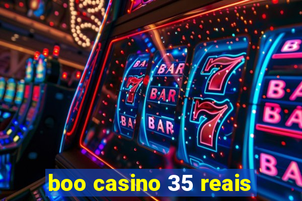 boo casino 35 reais