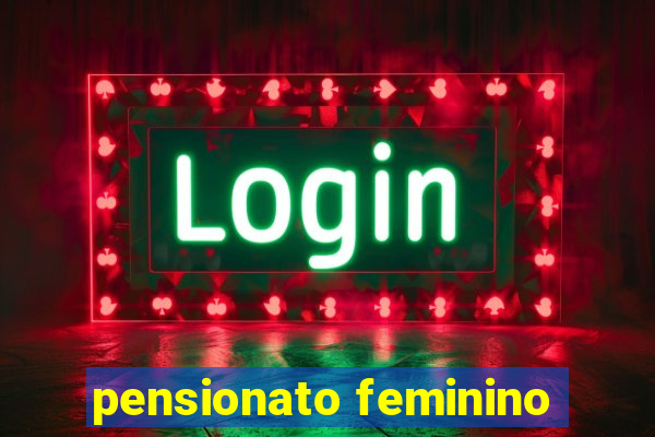 pensionato feminino