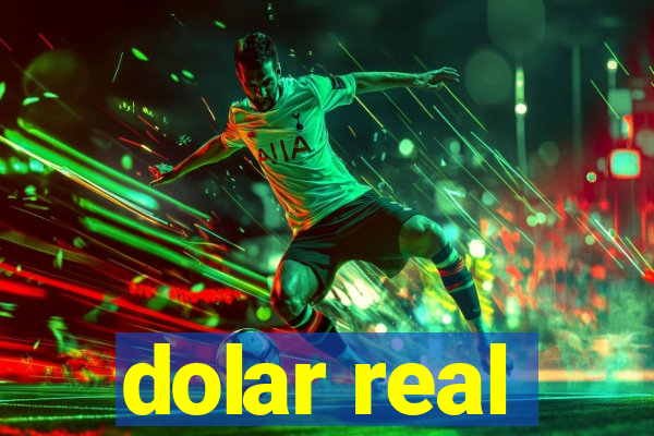 dolar real