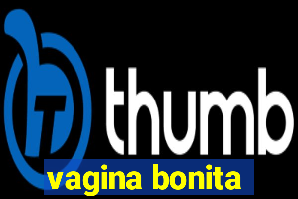 vagina bonita