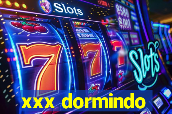 xxx dormindo