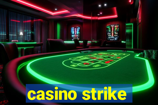 casino strike