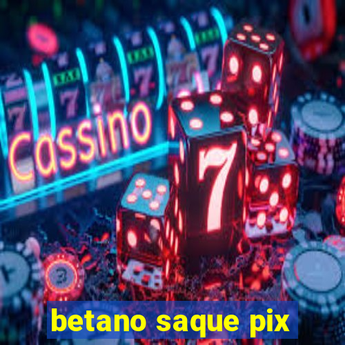 betano saque pix