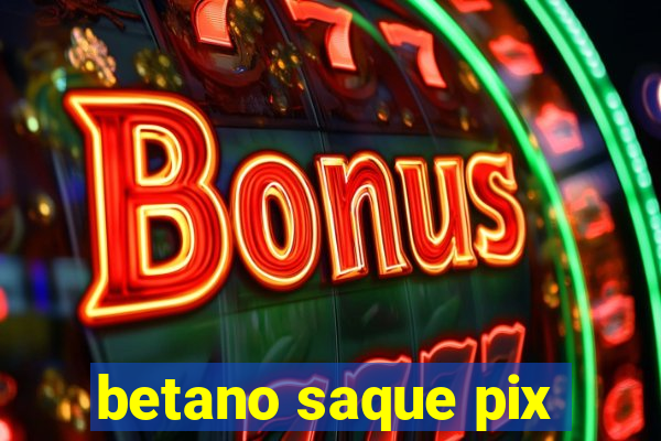 betano saque pix