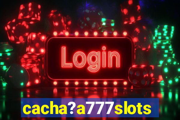 cacha?a777slots