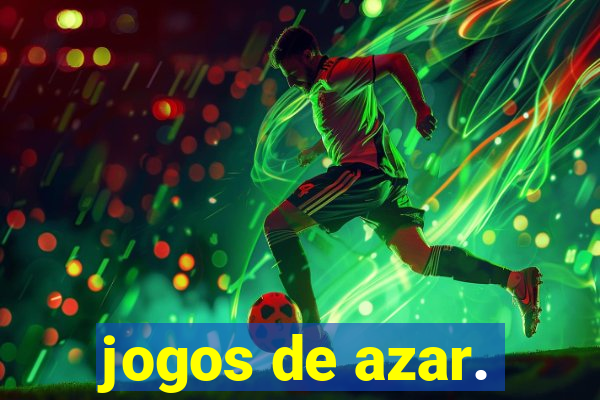 jogos de azar.