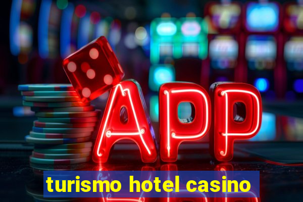 turismo hotel casino