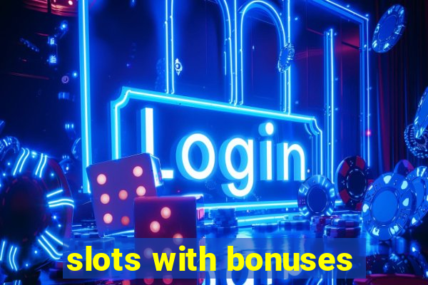 slots with bonuses