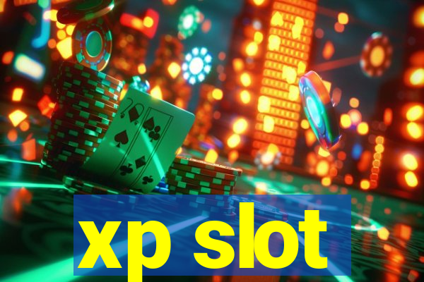 xp slot