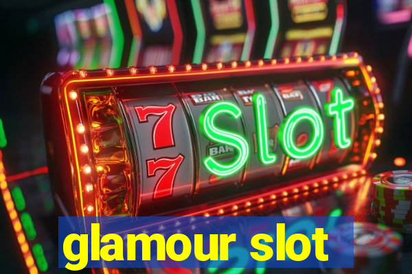 glamour slot