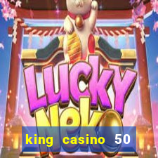 king casino 50 free spins