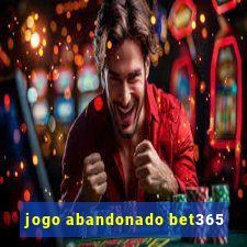 jogo abandonado bet365