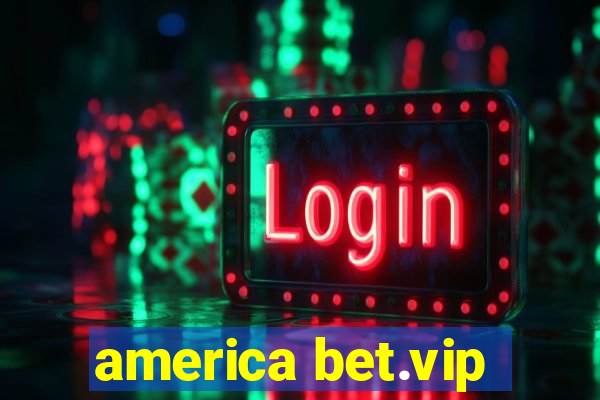 america bet.vip