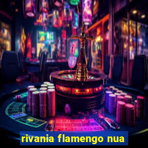 rivania flamengo nua