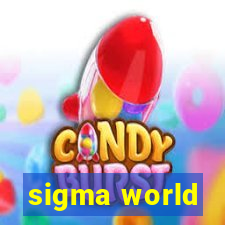 sigma world