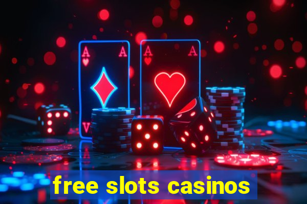 free slots casinos