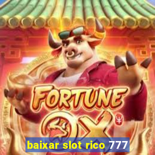 baixar slot rico 777