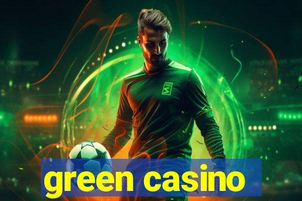 green casino