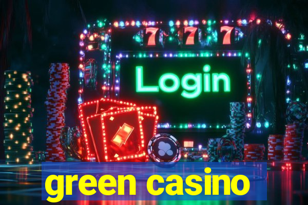 green casino