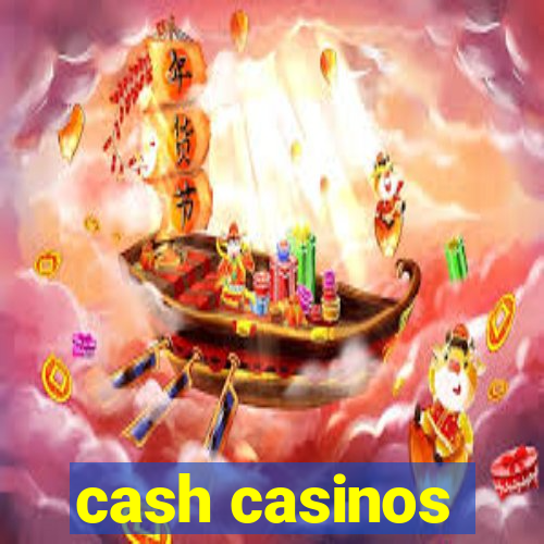 cash casinos