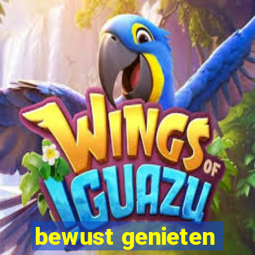 bewust genieten