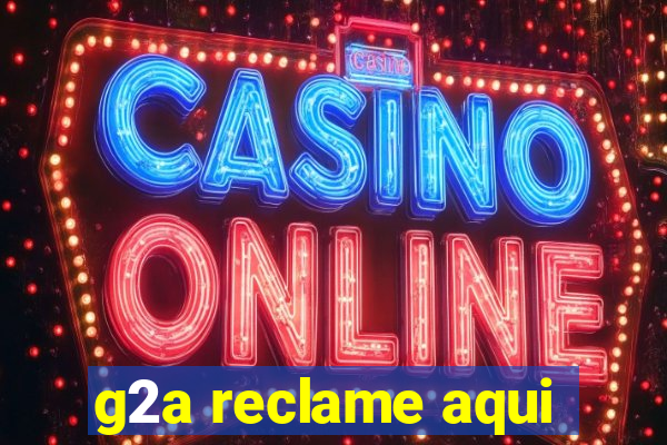 g2a reclame aqui