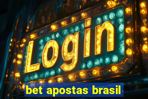 bet apostas brasil