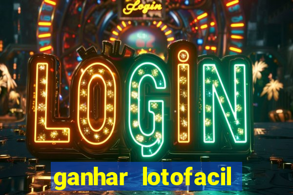 ganhar lotofacil 100 garantido