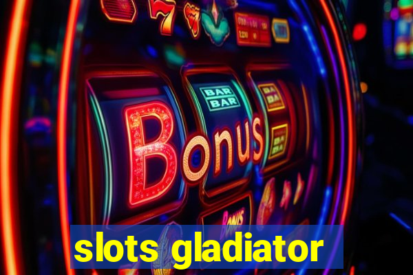 slots gladiator