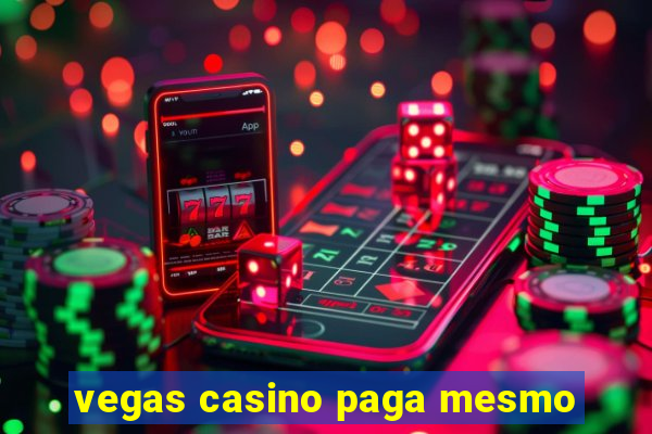 vegas casino paga mesmo