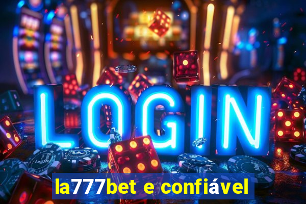 la777bet e confiável