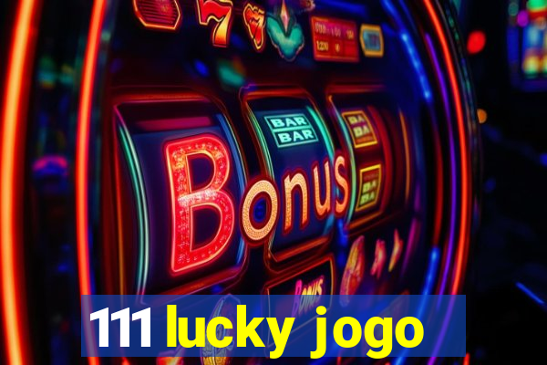 111 lucky jogo