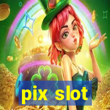 pix slot