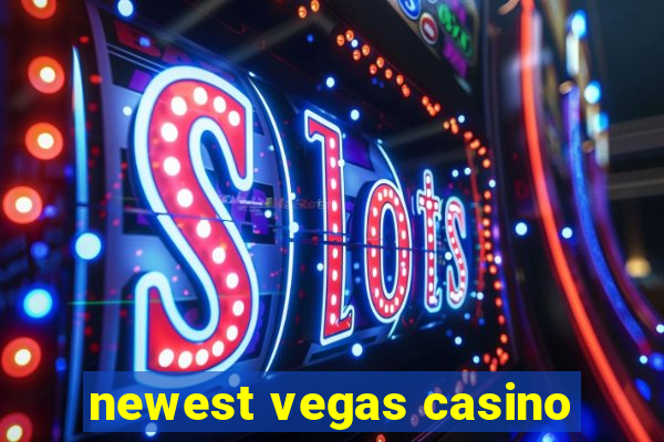 newest vegas casino