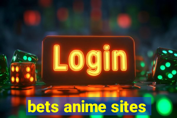 bets anime sites