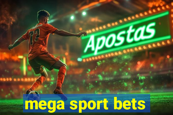 mega sport bets