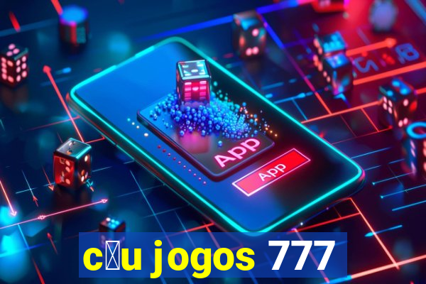 c茅u jogos 777