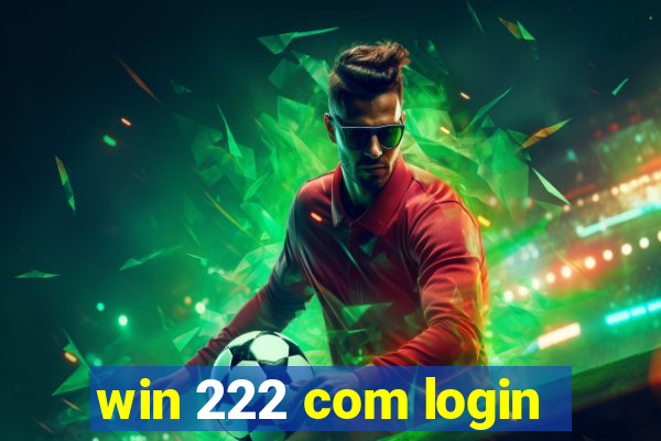 win 222 com login