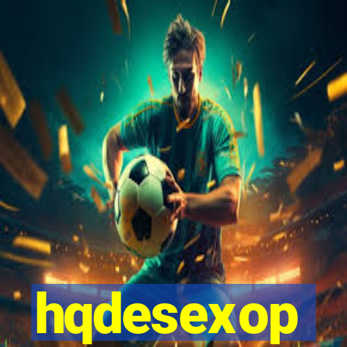 hqdesexop