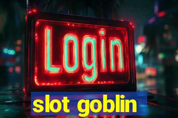 slot goblin