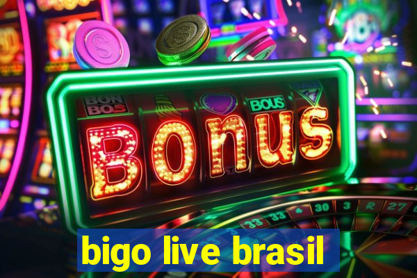 bigo live brasil