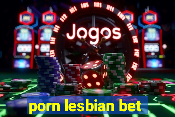 porn lesbian bet