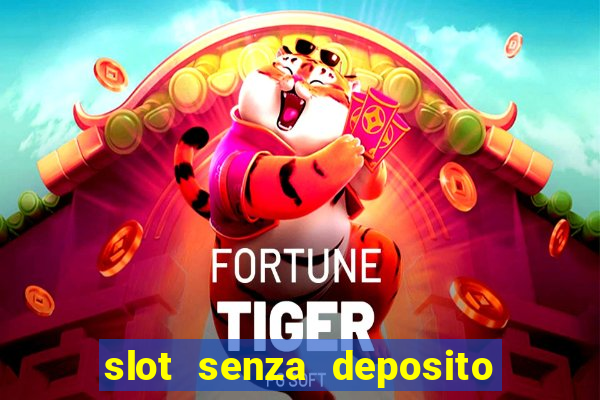 slot senza deposito con bonus