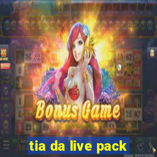 tia da live pack